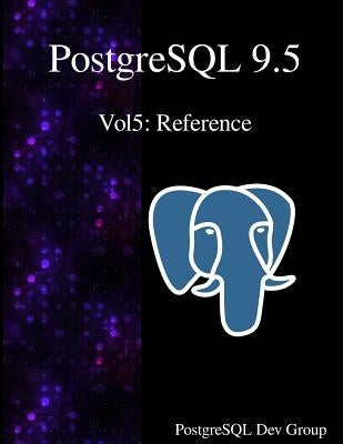 PostgreSQL 9.5 Vol5: Reference by Group, Postgresql Development
