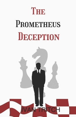 The Prometheus Deception by Tritch, Ivan