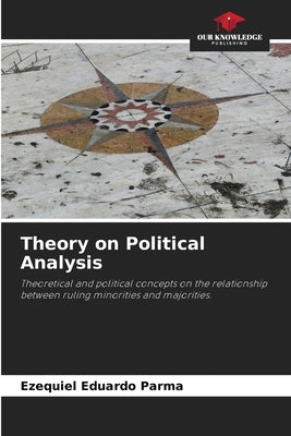 Theory on Political Analysis by Parma, Ezequiel Eduardo