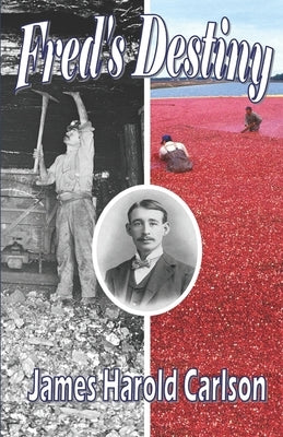 Fred's Destiny by Carlson, James Harold
