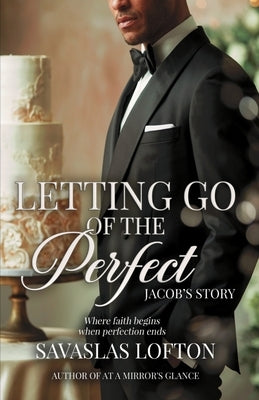 Letting go of the Perfect by Lofton, Savaslas