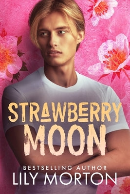 Strawberry Moon by Morton, Lily