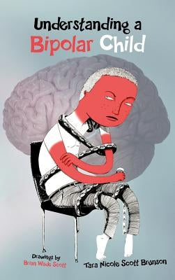 Understanding a Bipolar Child by Brunson, Tara Nicole Scott