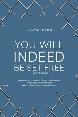 You Will Indeed Be Set Free by Pidd, Steven
