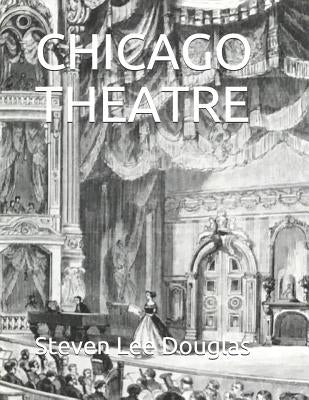 Chicago Theatre by Douglas, Steven Lee