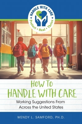 How to Handle With Care: Working Suggestions from Across the United States by Samford, Wendy L.