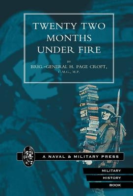 Twenty-Two Months Under Fire by Croft, H. Page