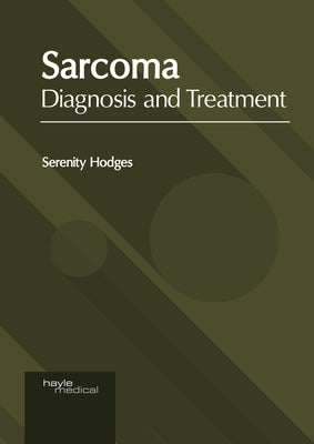 Sarcoma: Diagnosis and Treatment by Hodges, Serenity