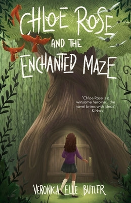 Chloe Rose and the Enchanted Maze by Butler, Veronica Elle