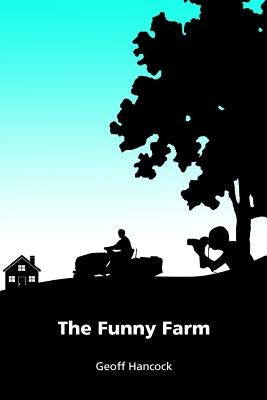 The Funny Farm by Hancock, Tom J.