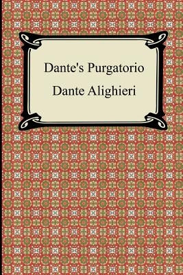 Dante's Purgatorio (The Divine Comedy, Volume 2, Purgatory) by Alighieri, Dante