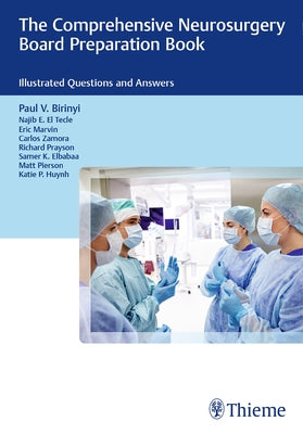The Comprehensive Neurosurgery Board Preparation Book: Illustrated Questions and Answers by Birinyi, Paul V.