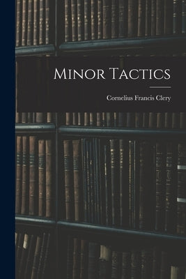 Minor Tactics by Clery, Cornelius Francis