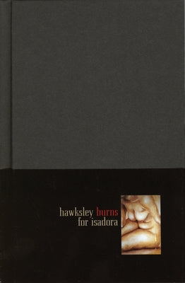 Hawksley Burns for Isadora by Workman, Hawksley