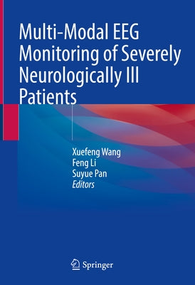 Multi-Modal Eeg Monitoring of Severely Neurologically Ill Patients by Wang, Xuefeng