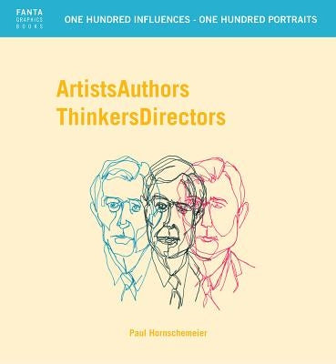 Artists Authors Thinkers Directors by Hornschemeier, Paul