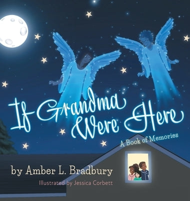 If Grandma Were Here: A Book of Memories by Bradbury, Amber L.