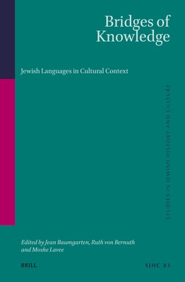 Bridges of Knowledge: Jewish Languages in Cultural Context by Baumgarten, Jean