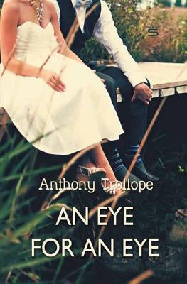 An Eye for an Eye by Trollope, Anthony