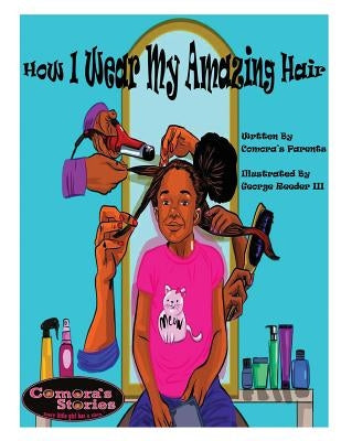 How I Wear My Amazing Hair by Parents, Comora's