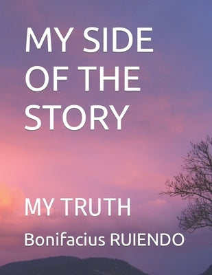 My Side of the Story: My Truth by Makaai, Olivia Linichia