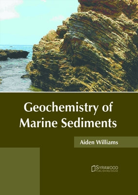 Geochemistry of Marine Sediments by Williams, Aiden