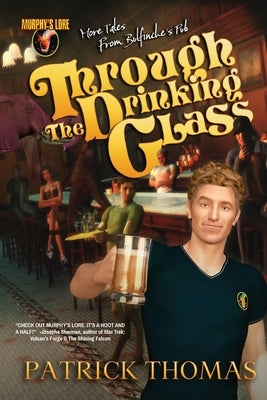 Murphy's Lore: Through the Drinking Glass by Thomas, Patrick