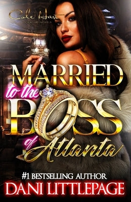 Married To The Boss Of Atlanta: An Urban Romance Novel by Littlepage, Dani