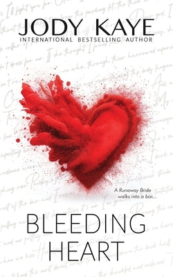 Bleeding Heart: Special Edition by Kaye, Jody