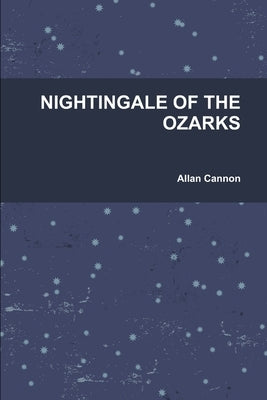 Nightingale of the Ozarks by Cannon, Allan