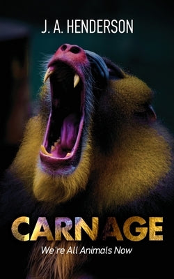 Carnage by Henderson, Jan-Andrew