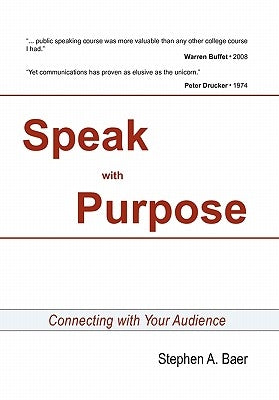 Speak with Purpose by Stephen a Baer