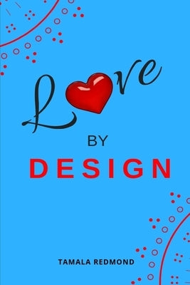 Love by Design by Redmond, Tamala