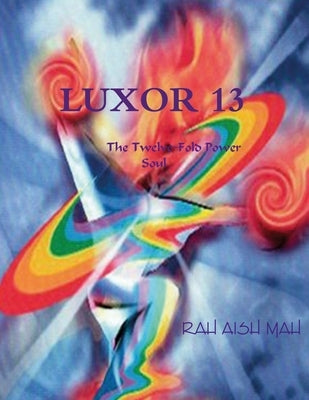 Luxor 13: The Twelve-Fold Power Soul by Johnson, Brian