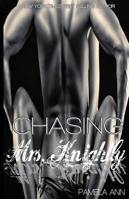Chasing Mrs. Knightly (Chasing Series Epilogue) by Ann, Pamela