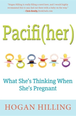 Pacifi(her): What She's Thinking When She's Pregnant by Hilling, Hogan