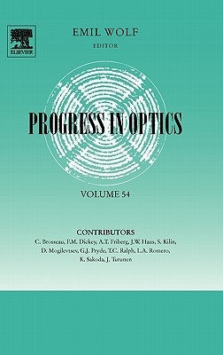 Progress in Optics: Volume 54 by Wolf, Emil