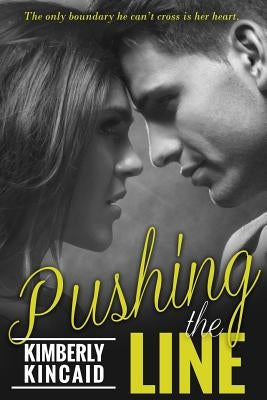 Pushing The Line by Kincaid, Kimberly