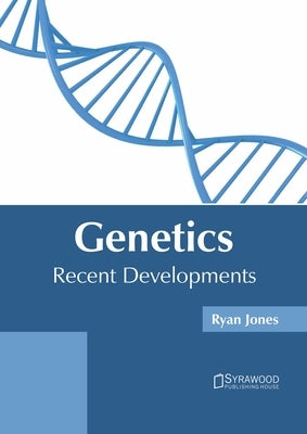 Genetics: Recent Developments by Jones, Ryan