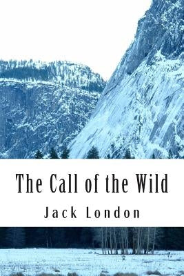 The Call of the Wild by London, Jack