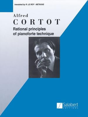 Rational Principles of Piano Technique: Piano Technique by Cortot, Alfred