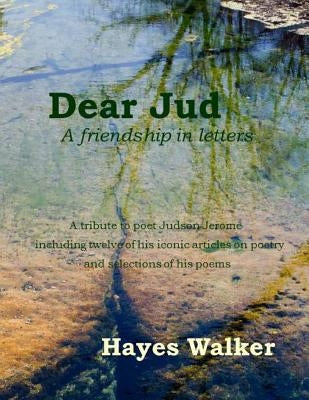 Dear Jud: A friendship in letters by Walker, Hayes