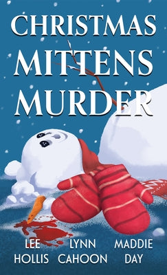 Christmas Mittens Murder by Hollis, Lee