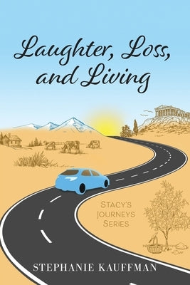 Laughter, Loss, and Living by Kauffman, Stephanie