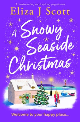A Snowy Seaside Christmas: An Uplifting and Heartwarming Page-Turner to Escape with by Scott, Eliza J.