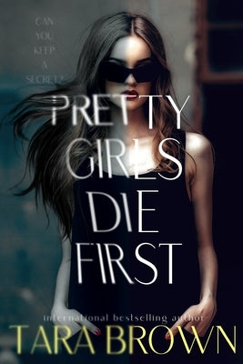 Pretty Girls Die First: Crimson Cove Academy by Brown, Tara