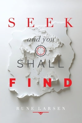 Seek and you shall Find by Larsen, Rune