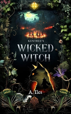 Kentree's Wicked Witch by Iles, A.