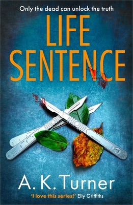 Life Sentence: An Intriguing New Case for Camden Forensic Sleuth Cassie Raven by Turner, A. K.