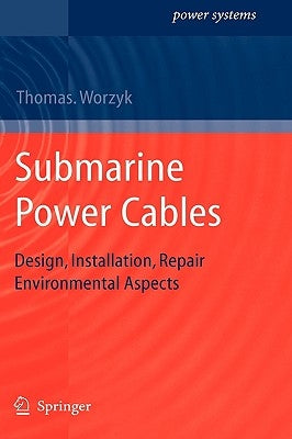Submarine Power Cables: Design, Installation, Repair, Environmental Aspects by Worzyk, Thomas